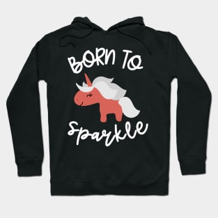 born to sparkle Hoodie